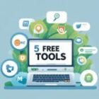 Top 5 Free Tools Every Small Business Should Use for Growth